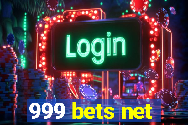 999 bets net